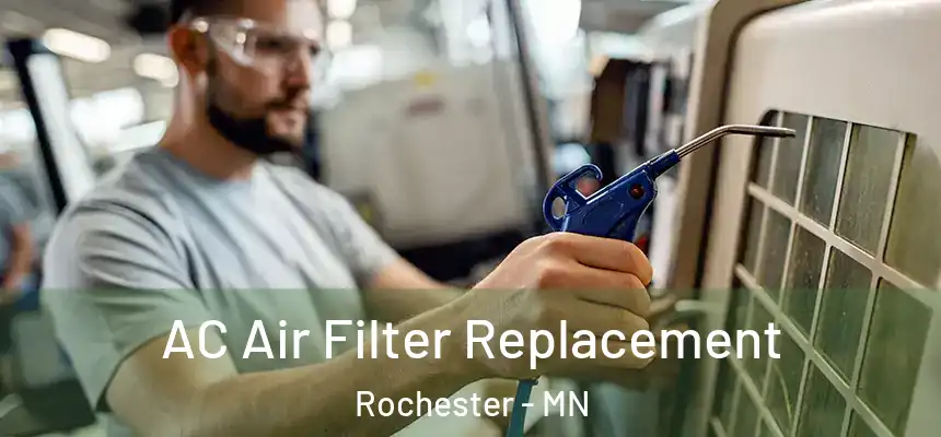 AC Air Filter Replacement Rochester - MN