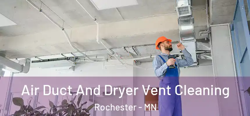  Air Duct And Dryer Vent Cleaning Rochester - MN