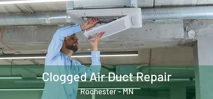  Clogged Air Duct Repair Rochester - MN