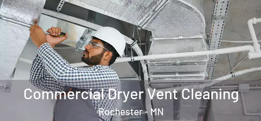 Commercial Dryer Vent Cleaning Rochester - MN