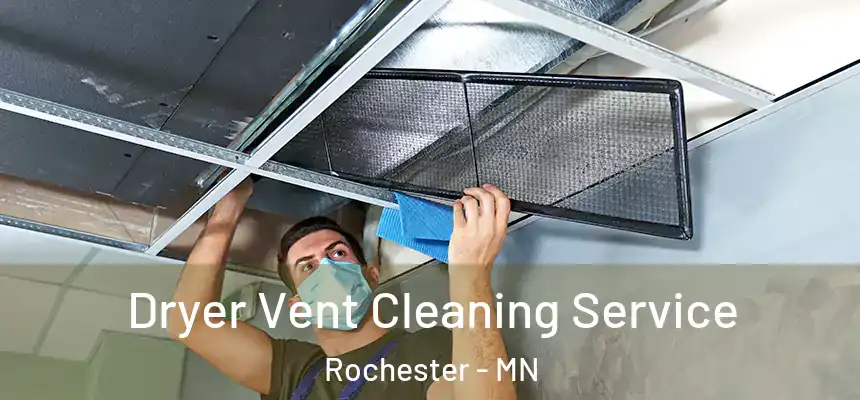 Dryer Vent Cleaning Service Rochester - MN