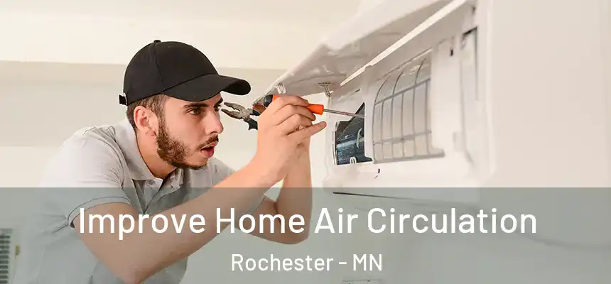 Improve Home Air Circulation Rochester - MN