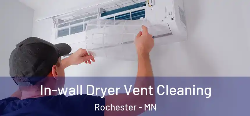 In-wall Dryer Vent Cleaning Rochester - MN