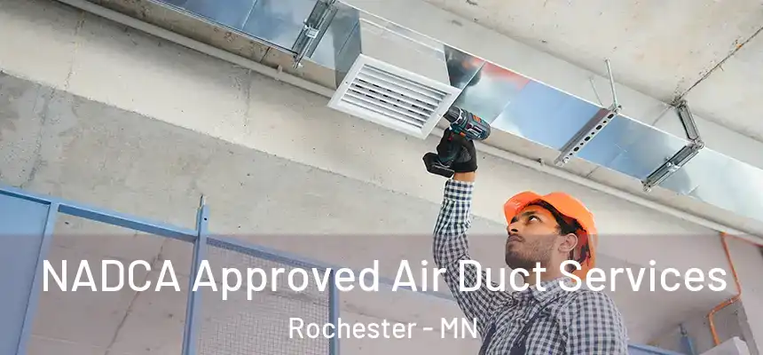 NADCA Approved Air Duct Services Rochester - MN