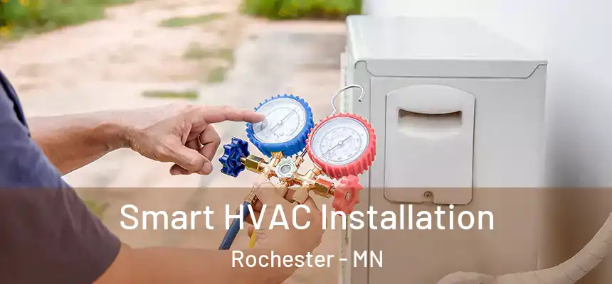 Smart HVAC Installation Rochester - MN